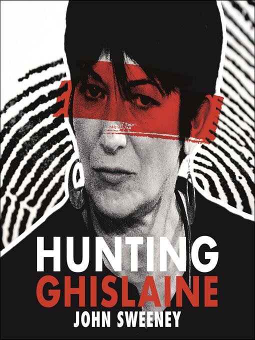 Title details for Hunting Ghislaine by John Sweeney - Available